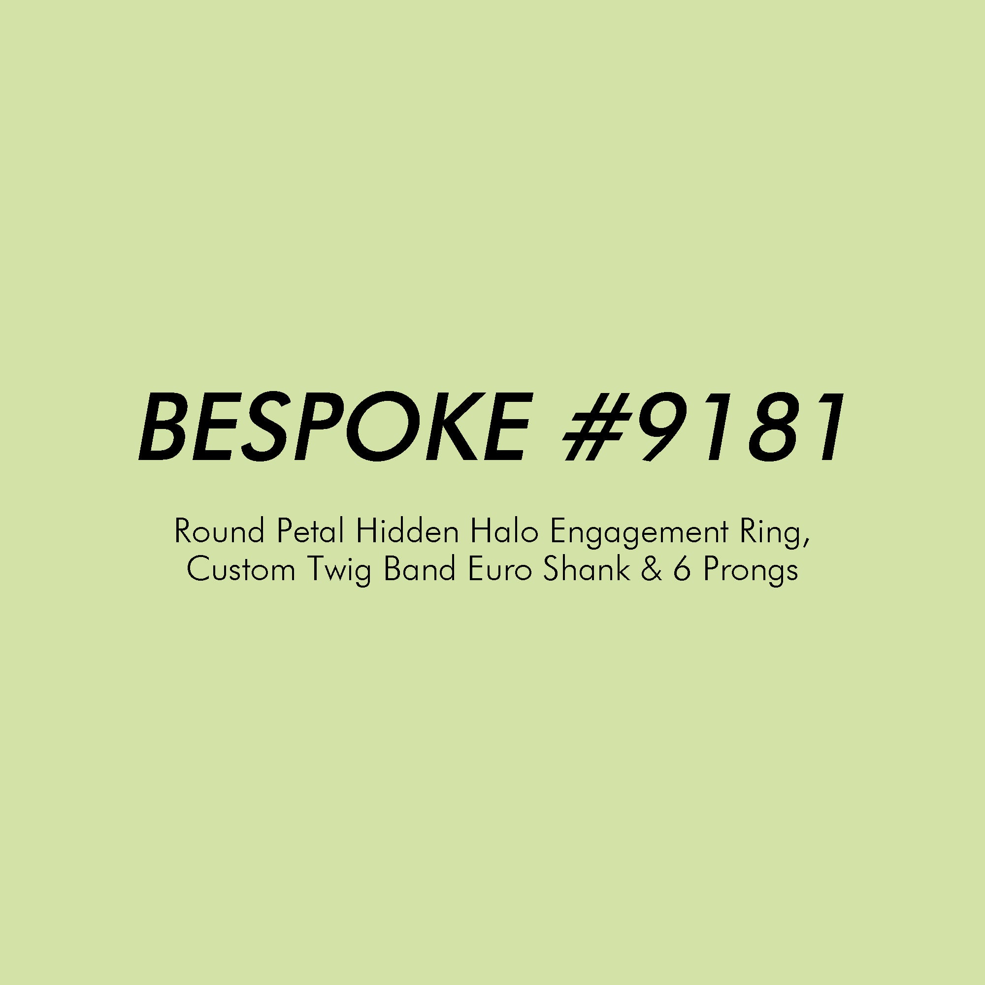 Bespoke #9181 - Round Petal Hidden Halo Engagement Ring, Custom Twig Band Euro Shank & 6 Prongs