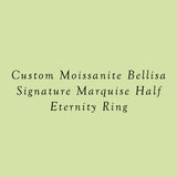 Custom Bellisa Signature Marquise Half Eternity Ring
